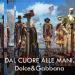 DAL CUORE ALLE MANI. Dolce&Gabbana